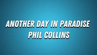 Phil CollinsAnother Day In Paradise Lyrics [upl. by Melva]