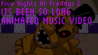 quotIts Been So Longquot FNAF2 fan animated music video [upl. by Earal]