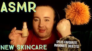 ASMR Best Inanimate Objects show and Tell amp New Skincare [upl. by Eceertal]