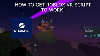 How to get MyWorlds Roblox VR Script to work with SteamVR Playspace mover [upl. by Bernardi523]