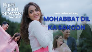 COVER INDIA Mohabbat Dil Ka Sakoon Hai Aitbaar  Putri Isnari amp Ridwan Naibaho [upl. by Alegnaed]