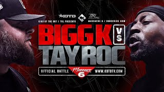 TAY ROC vs BIGG K  KOTD x TBL  FULL RAP BATTLE [upl. by Mccallion262]