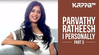 Parvathy Ratheesh  Lead Actor Madhura Naranga  I Personally Part 3  Kappa TV [upl. by Groeg]