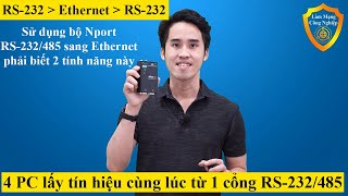 Vlog 169  Dùng Bộ RS232485 sang Ethernet cần biết 4 tính năng này Nport series Moxa Việt Nam [upl. by Bernstein545]