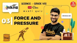 Force And Pressure L3  Class 8 Science Chapter 11  NCERT  Young Wonders  Pritesh Sir [upl. by Chessy]