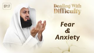 Fear amp Anxiety  Dealing with Difficulty  Ep 17 – Mufti Menk  Ramadan 2024 [upl. by Wetzel286]