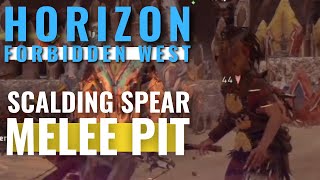 Horizon Forbidden West  Scalding Spear Melee Pit [upl. by Kuehnel]