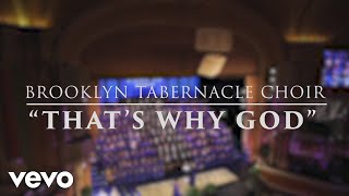 The Brooklyn Tabernacle Choir  Thats Why God Live [upl. by Sydney628]