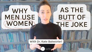 Why Men Use Women As The Butt of the Joke  Homosocial Bonding with Dr Kate Balestrieri [upl. by Dahcir]