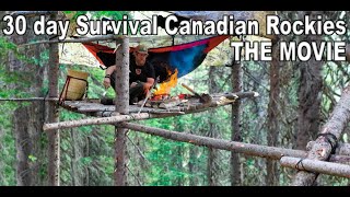 30 Day Survival Challenge Canadian Rockies THE MOVIE  Catch and Cook or You Dont Survive [upl. by Annirok]