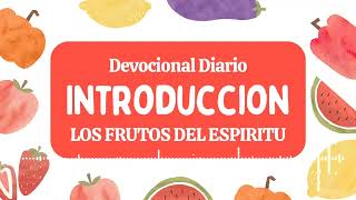 INTRODUCCIÓN La Clave para una Vida Transformada  SERIE FRUTOS DEL ESPIRITU fe biblia [upl. by Curkell229]