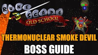 Thermonuclear Smoke Devil Boss Guide  Old School RuneScape [upl. by Madian]