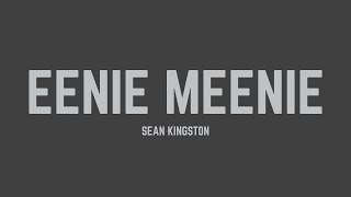 Sean Kingston  Eenie Meenie Lyrics [upl. by Jasmina]