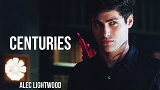 •➤ Alec Lightwood  Centuries [upl. by Ecnerret]