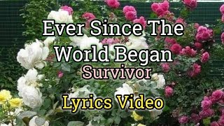 Ever Since The World Began  Survivor Lyrics Video [upl. by Kendra]