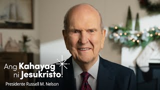 Ang Kahayag ni Jesukristo Usa ka Mensahe sa Pasko gikan ni Presidente Russell M Nelson [upl. by Ojeitak924]