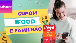 Cupom de R20 de Desconto Parceria entre iFood e Familhão [upl. by Boynton]