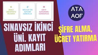 Ata Aöf Sınavsız İkinci Üniversite Kaydı Nasıl Yapılır Ücret Yatırma Şifre Alma İşlemleri [upl. by Jehu]