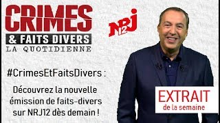 EXTRAIT  CrimesEtFaitsDivers  Découvrez les dernières informations sur lémission dNRJ12 [upl. by Safire]