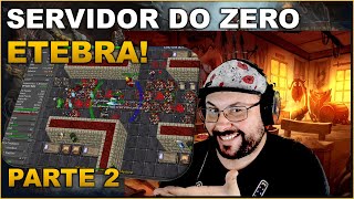 SERVIDOR DO ZERO ETEBRA  PARTE 2  CHEGANDO AO LV 50 [upl. by Smaoht594]