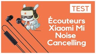 Test des écouteurs Xiaomi Mi Noise Cancelling réduction de bruit [upl. by Assirram301]