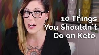 10 Things You Shouldn’t Do on Keto [upl. by Dorinda386]