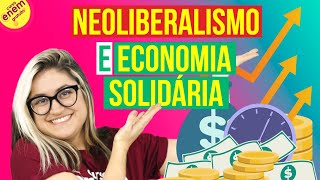 GLOBALIZAÇÃO ECONOMIA NEOLIBERAL E ECONOMIA SOLIDÁRIA  Resumo de Sociologia para o Enem [upl. by Didier]