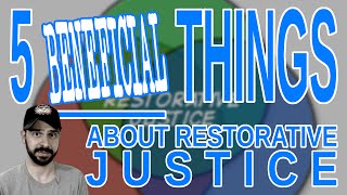 5 Beneficial Things About Restorative Justice [upl. by Dalton]