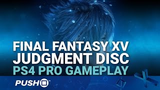 Final Fantasy XV Judgment Disc PS4 Pro Gameplay  PlayStation 4  Footage [upl. by Blaise]