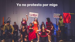 Yo no protesto por migo  Obra de danza música y teatro en vivo [upl. by Michael108]