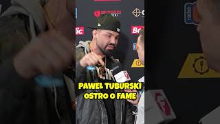 PAWEŁ TYBURSKI OSTRO O FAME FAME 20 [upl. by Aldos]