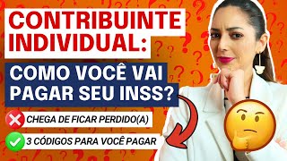 CONTRIBUINTE INDIVIDUAL 3 Códigos para você pagar o INSS COMO PAGAR INSS POR CONTA PRÓPRIA [upl. by Aniram]