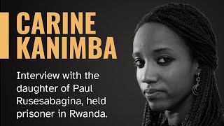 Carine Kanimba daughter of Paul Rusesabagina held prisoner in Rwanda [upl. by Drisko]