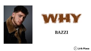 BAZZI Why Lyrics [upl. by Rehpotisrhc]