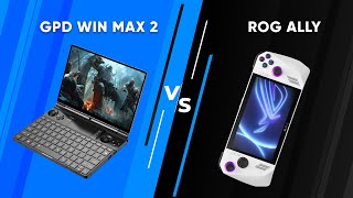 Asus ROG Ally Vs GPD Win Max 2  Which One to Buy [upl. by Ethelstan]