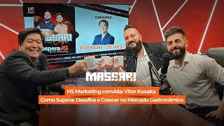 Estratégias de Fidelização e Crescimento no Food Service ft Vitor Kosaka  016 Massari Cast [upl. by Nodab694]