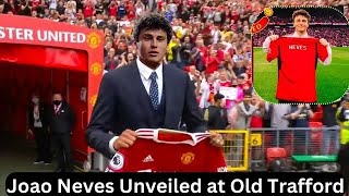 JOAO NEVES UNVEILED AT OLD TRAFFORD ✅ [upl. by Adnalohs]