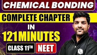 CHEMICAL BONDING in 121 Minutes  Full Chapter Revision  Class 11th NEET [upl. by Pascal344]