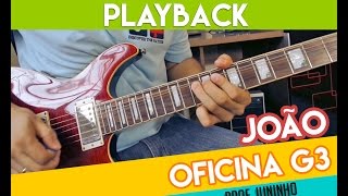 OFICINA G3  JOÃO PLAYBACK GUITARRA SOLO COVER COMPLETO  LEIA A DESCRIÇÃO [upl. by Collier]