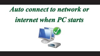 Automatically connect to the default Internetnetwork connection at Windows startup [upl. by Dranal]