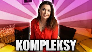 KOMPLEKSY  JAK SOBIE Z NIMI RADZIĆ moja historia [upl. by Yevad]