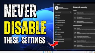 7 Windows 11 Settings You Should Never DISABLE  IMPORTANT [upl. by Aldwin]