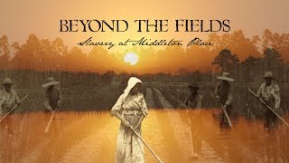 Beyond the Fields Slavery at Middleton Place Preview [upl. by Papst]