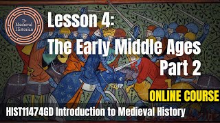 The Early Middle Ages Part 2  Lesson 4 of Introduction to Medieval History  Online Course [upl. by Jessa]