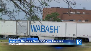 Wabash Recalls Over 500 Van Trailers [upl. by Atiuqehs]