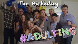 ADULTING Season 2 Birthdays Breakups amp Brunch Part 1 quot The Birthdayquot [upl. by Itraa]