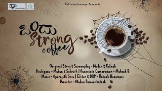 Ondu Strong Coffee  Kannada Short Film 2018  Madan Rakesh Shivani  Abhinayataranga [upl. by Bettine500]