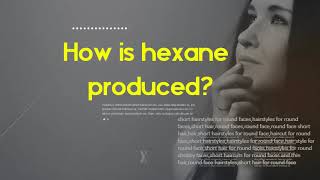 What Is Hexane Commonly Used For How is hexane produced [upl. by Giffie66]