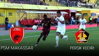 🔴 LIVE SCORE PSM MAKASSAR VS PERSIK KEDIRI  PERTANDINGAN LIGA 1 [upl. by Gerda21]