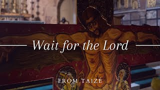 Wait for the Lord  Jacques Berthier  Advent Taizé [upl. by Brothers]